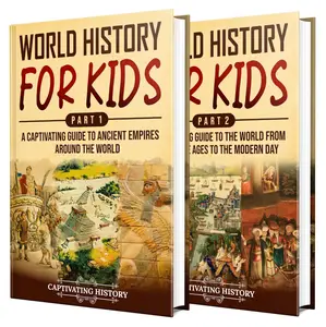 History for Kids: A Captivating Guide to the World's Greatest Empires and the Epic Journey Through the Ages
