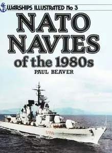 NATO Navies of the 1980s (Warships Illustrated No.3)