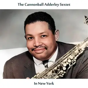 Cannonball Adderley Quintet - In New York (1962/2024) [Official Digital Download]