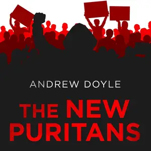 The New Puritans: How the Religion of Social Justice Captured the Western World