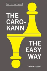 The Caro-Kann: The Easy Way