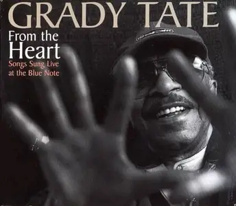Grady Tate - From the Heart Songs Sung Love at the Blue Note (2006) Flac