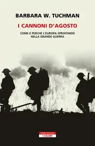 I cannoni di agosto - Barbara W. Tuchman (Repost)