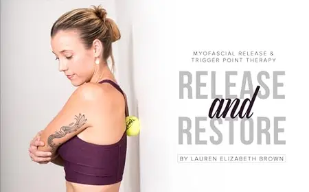 Release and Restore: Self-Myofascial Release & Trigger Point Therapy