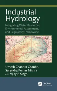 Industrial Hydrology: Integrating Water Resources, Environmental Assessment, and Regulatory Frameworks
