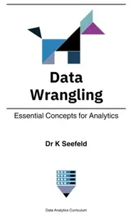 Data Wrangling: Essential Concepts for Analytics