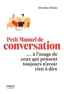 Séverine Denis, "Petit Manuel de conversation ... à l'usage de ceux qui pensent toujours n'avoir rien à dire"