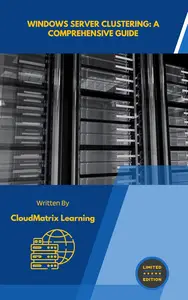 Windows Server Clustering: A Comprehensive Guide