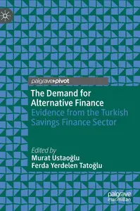 The Demand for Alternative Finance: Evidence from the Turkish Savings Finance Sector