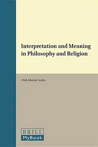 Interpretation and Meaning in Philosophy and Religion