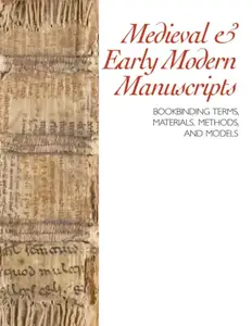 Medieval Manuscripts: Bookbinding Terms, Materials, Methods, and Models