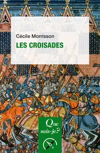 Les Croisades - Cécile Morrisson