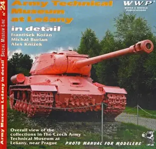 Army Technical Museum at Lesany in Detail: Photo Manual for Modelers (Special Museum Line No.24)