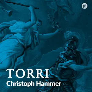 Christoph Hammer, Neue Hofkapelle Munchen - Torri (2024) [Official Digital Download]