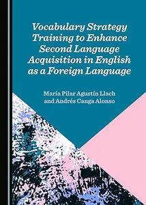 Vocabulary Strategy Training to Enhance Second Language Acquisition in English as a Foreign Language