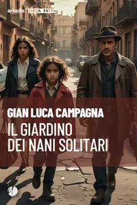 Il giardino dei nani solitari - Luca Gian Campagna