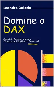 Domine o DAX: Seu Guia Completo para a Sintaxe de Funções no Power BI (Portuguese Edition)