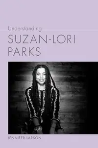 Understanding Suzan-Lori Parks