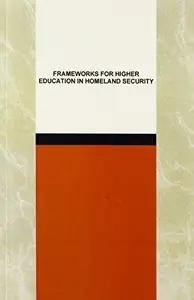 Frameworks for Higher Education in Homeland Security