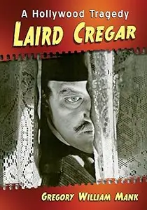 Laird Cregar: A Hollywood Tragedy