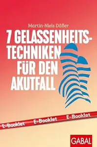 7 Gelassenheits-Techniken für den Akutfall (Dein Leben)