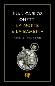 La morte e la bambina - Juan Carlos Onetti