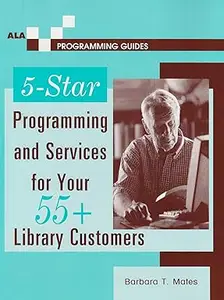 5-Star Programming and Services for Your 55 Library Customers