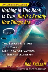 Nothing in This Book Is True, But It's Exactly How Things Are: The Secret History of the Earth, Merkaba Activation