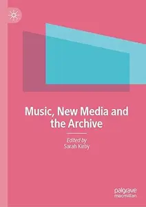 Music, New Media and the Archive