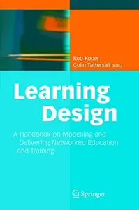 Learning Design: A Handbook on Modelling and Delivering Networked Education and Training