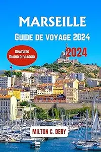 MARSEILLE Guide de voyage 2024