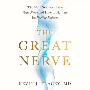 The Great Nerve: The New Science of the Vagus Nerve and How to Harness Its Healing Reflexes [Audiobook]