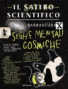 Barbascura X - Il satiro scientifico. Seghe mentali cosmiche