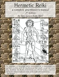 Hermetic Reiki: a complete practitioner's manual Ed 2