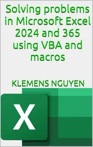 Solving problems in Microsoft Excel 2024 and 365 using VBA and macros
