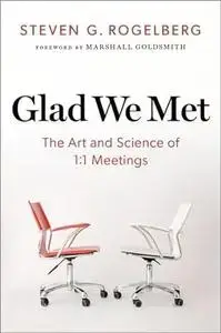 Glad We Met: The Art and Science of 1:1 Meetings