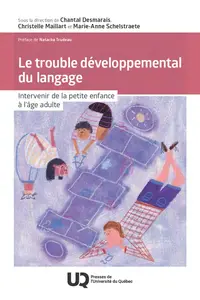 Collectif, "Le trouble développemental du langage: Intervenir de la petite enfance à l'âge adulte"