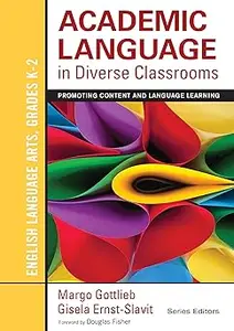 Academic Language in Diverse Classrooms: English Language Arts, Grades K-2: Promoting Content and Language Learning