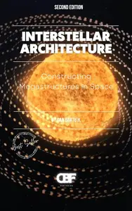 Interstellar Architecture : Constructing Megastructures in Space