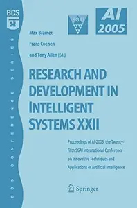 Research and Development in Intelligent Systems XXII: Proceedings of AI-2005, the Twenty-fifth SGAI International Conference on