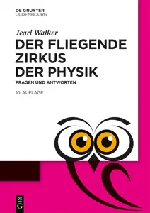 Der fliegende Zirkus der Physik: Fragen und Antworten (De Gruyter Populärwissenschaftliche Reihe) (German Edition)