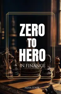 ZERO TO HERO IN FINANCE: Transform Your Money Habits Today