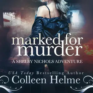 Marked for Murder: A Shelby Nichols Mystery Adventure: Shelby Nichols Adventure