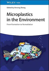 Microplastics in the Environment: From Formation to Remediation