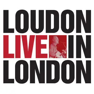 Loudon Wainwright III - Loudon Live In London (2025) [Official Digital Download]