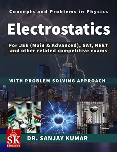 Electrostatics (Concepts and Problems in Physics)