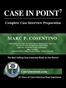 Case in Point: Complete Case Interview Preparation, 7th Edition 