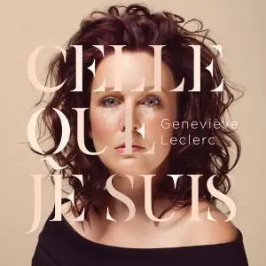 Geneviève Leclerc - Celle que je suis (2018) [Official Digital Download]