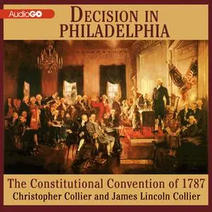 «Decision in Philadelphia» by James Lincoln Collier,Christopher Collier