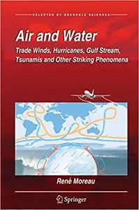 Air and Water: Trade Winds, Hurricanes, Gulf Stream, Tsunamis and Other Striking Phenomena (Repost)